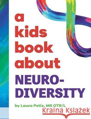 A Kids Book About Neurodiversity Laura Petix Emma Wolf Rick Delucco 9781958825471 Kids Book About, Inc - książka