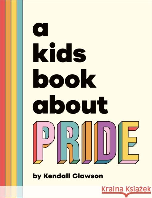 A Kids Book About Pride Kendall Clawson 9780241743508 DK Publishing (Dorling Kindersley) - książka
