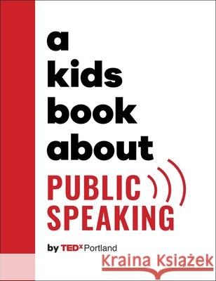 A Kids Book About Public Speaking TEDx Portland 9780241658543 Dorling Kindersley Ltd - książka