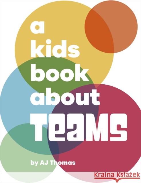 A Kids Book About Teams Angele Thomas 9780241743614 DK Publishing (Dorling Kindersley) - książka