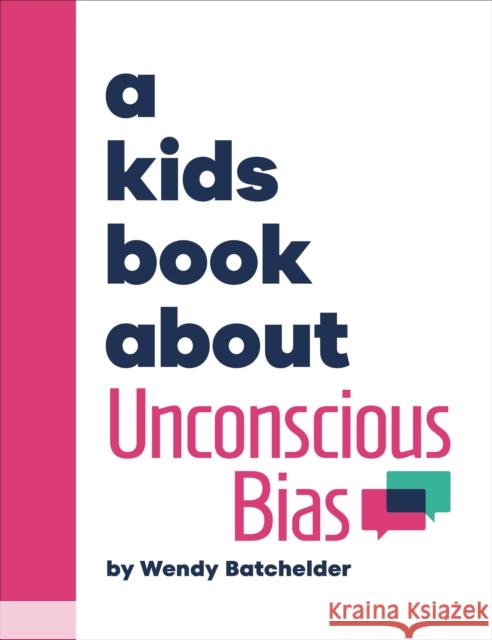 A Kids Book About Unconscious Bias Wendy Batchelder 9780241743799 DK Publishing (Dorling Kindersley) - książka