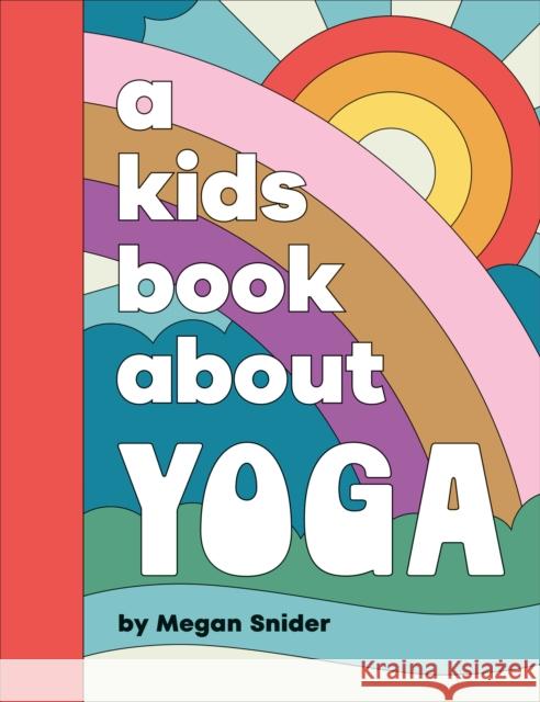 A Kids Book About Yoga Megan Emily Snider 9780241743102 Dorling Kindersley Ltd - książka