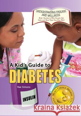 A Kid's Guide to Diabetes Rae Simons 9781625244154 Village Earth Press - książka