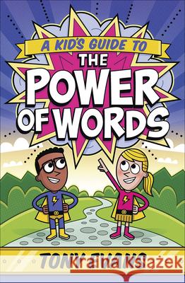 A Kid's Guide to the Power of Words Tony Evans 9780736972987 Harvest House Publishers - książka