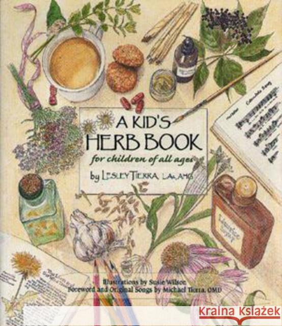 A Kid's Herb Book: For Children of All Ages Tierra, Lesley 9781885003362 Robert D. Reed Publishers - książka