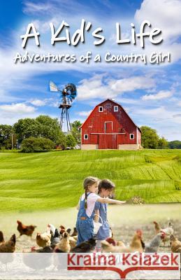A Kid's Life: Adventures of a Country Girl Elaine Stone Peggy Herrington 9781500566975 Createspace - książka
