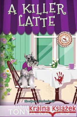 A Killer Latte: A Cozy Mystery (A Killer Coffee Mystery Series Book Six) Tonya Kappes 9781799143536 Independently Published - książka