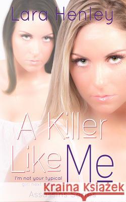 A Killer Like Me Lara Henley 9781499713015 Createspace Independent Publishing Platform - książka