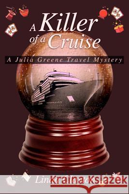 A Killer of a Cruise: A Julia Greene Travel Mystery Linda Clayton 9781946063649 Cozy Cat Press - książka