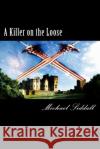 A Killer on the Loose: The Legend of Thomas Flynn MR Michael John Siddall 9781501081088 Createspace