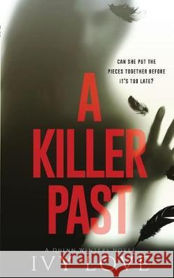 A Killer Past: A Quinn Winters Novel Ivy Love 9781723451232 Createspace Independent Publishing Platform - książka