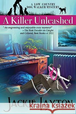 A Killer Unleashed Jackie Layton   9781958384992 Beyond the Page Publishing - książka