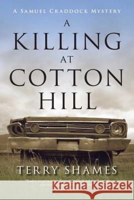 A Killing at Cotton Hill: A Samuel Craddock Mystery Shames, Terry 9781616147990 Seventh Street Books - książka
