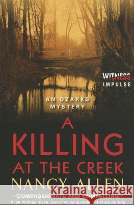 A Killing at the Creek: An Ozarks Mystery Allen Nancy 9780062325976 Witness Impulse - książka