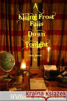 A Killing Frost Falls Down Tonight William Williamson Scotty McWilliams Scotty McWilliams 9781481933506 Createspace - książka