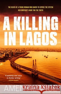 A Killing in Lagos: a fast-paced must-read suspense Amen Alonge 9781529441857 Quercus Publishing - książka