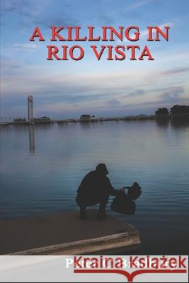 A Killing in Rio Vista Peter C Bradbury 9798632372633 Independently Published - książka