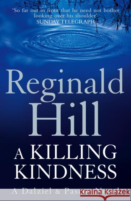 A Killing Kindness: A Dalziel and Pascoe Novel Reginald Hill 9780007313075 HarperCollins Publishers - książka