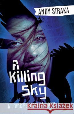 A Killing Sky: A Frank Pavlicek Mystery Andy Straka 9781941298732 Brash Books - książka