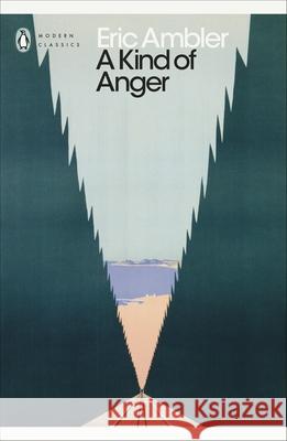 A Kind of Anger Eric Ambler 9780241606179 Penguin Books Ltd - książka