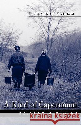 A Kind of Capernaum Dr Desmond Mattocks 9781591603955 Xulon Press - książka
