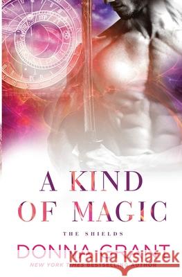 A Kind of Magic Donna Grant 9780988208421 DL Grant, LLC - książka