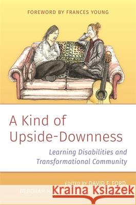 A Kind of Upside-Downness: Learning Disabilities and Transformational Community David Ford Deborah Ford Ian Randall 9781785924965 Jessica Kingsley Publishers - książka