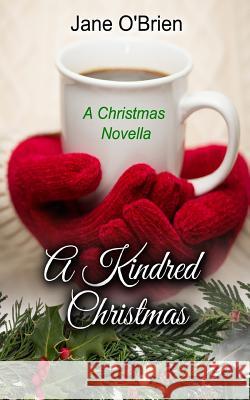 A Kindred Christmas: A Christmas Novella Jane O'Brien 9781798013892 Independently Published - książka