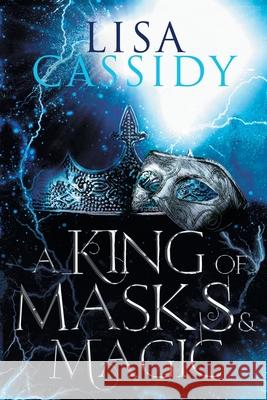 A King of Masks and Magic Lisa Cassidy 9780648539254 Tate House - książka