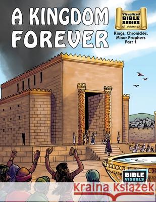 A Kingdom Forever: Old Testament Volume 23: Kings, Chronicles, Minor Prophets Part 1 Bible Visuals International Katherine E. Hershey 9781641040211 Bible Visuals International, Incorporated - książka