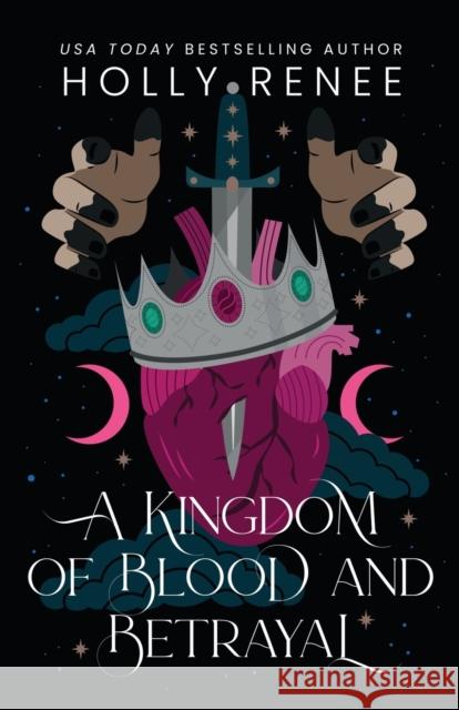 A Kingdom of Blood and Betrayal Holly Renee 9781957514192 Holly Renee - książka