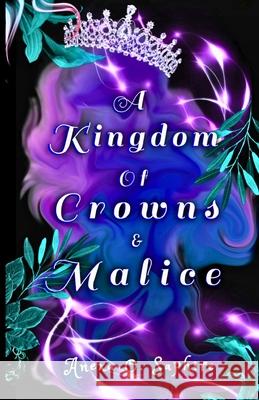 A Kingdom Of Crowns And Malice Anexa Saphire 9781970300000 Anexa O. Saphire - książka