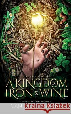 A Kingdom of Iron & Wine Candace Osmond Majeau Designs  9781988159997 Guardian Publishing - książka