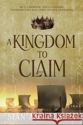 A Kingdom to Claim Sian Ann Bessey 9781639932474 Shadow Mountain - książka