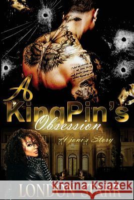 A Kingpin's Obsession: Ajoni's Story London Starr 9781530352616 Createspace Independent Publishing Platform - książka