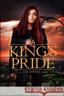 A King's Pride: a Lion Shifters novel Vered Ehsani Su Boddie Ella Wilde 9781095544280 Independently Published - książka