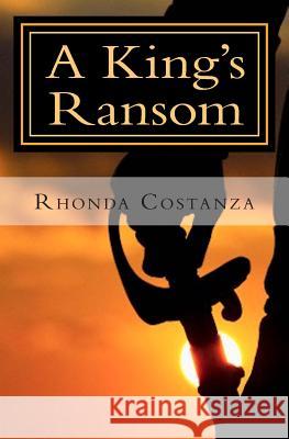 A King's Ransom Rhonda Costanza 9781494411206 Createspace - książka