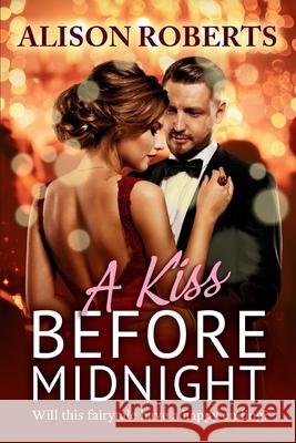 A Kiss Before Midnight Alison Roberts 9781806583102 Boldwood Books Ltd - książka