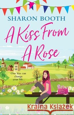 A Kiss from a Rose Sharon Booth 9781999360245 Green Ginger Publishing - książka