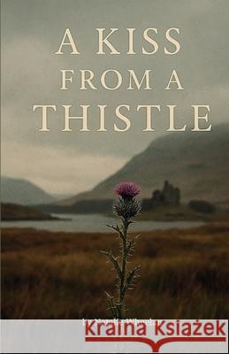 A Kiss From A Thistle Natalie Wheelan House O 9781919446509 House of Baillie - książka