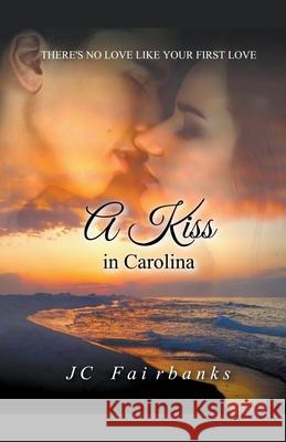 A Kiss in Carolina J C Fairbanks 9781393062387 Draft2digital - książka