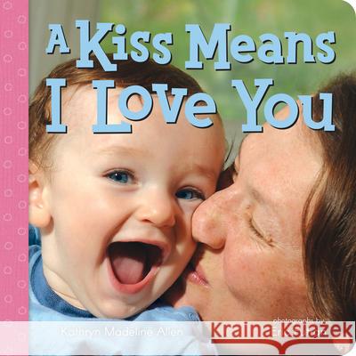 A Kiss Means I Love You Kathryn Madeline Allen Eric Futran 9780807541890 Albert Whitman & Company - książka