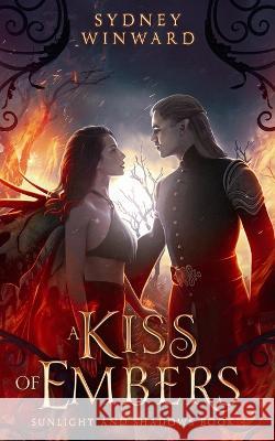 A Kiss of Embers Sydney Winward   9781960461001 Silver Forge Books - książka