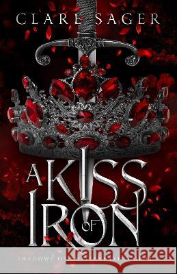 A Kiss of Iron Clare Sager 9781739804480 Wicked Lady Press - książka