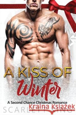A Kiss of Winter: A Second Chance Christmas Romance Scarlett King 9781648081200 Blessings for All, LLC - książka