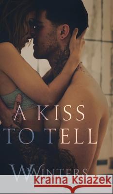 A Kiss to Tell W Winters, Willow Winters 9781950862245 Willow Winters Publishing LLC - książka