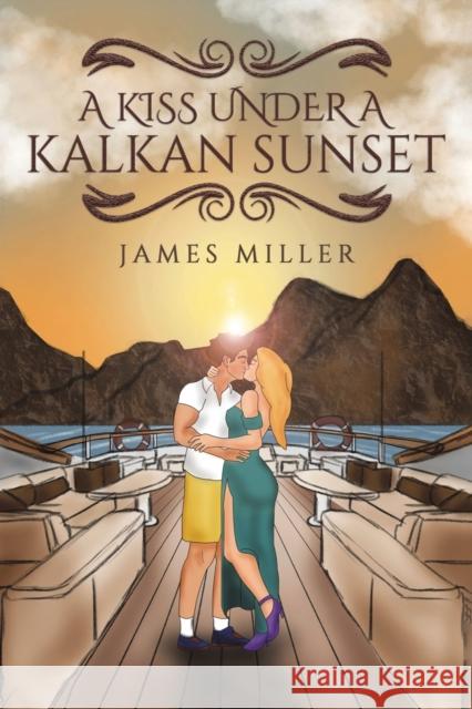A Kiss Under A Kalkan Sunset James Miller 9781398461581 Austin Macauley Publishers - książka