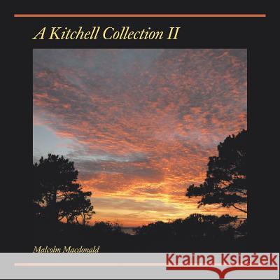 A Kitchell Collection II Malcolm MacDonald 9781543426441 Xlibris - książka