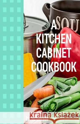 A Kitchen Cabiinet Cook Book R. C. Cannon 9781548626389 Createspace Independent Publishing Platform - książka