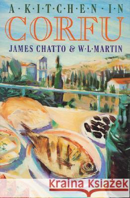 A Kitchen in Corfu James Chatto W. L. Martin 9780941533171 New Amsterdam Books - książka